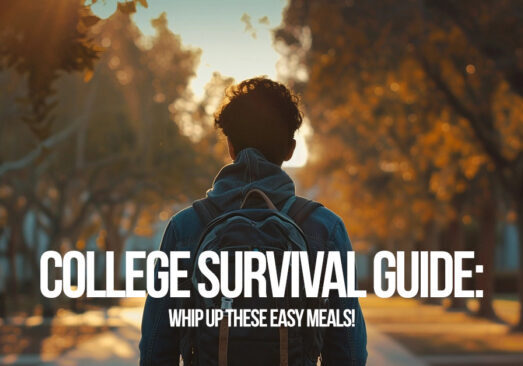 HOME-College Survival Guide_ Whip Up These Easy Meals!