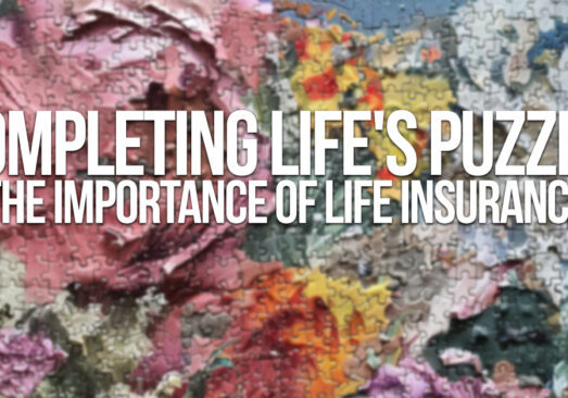 LIFE-Completing Life's Puzzle_ The Importance of Life Insurance